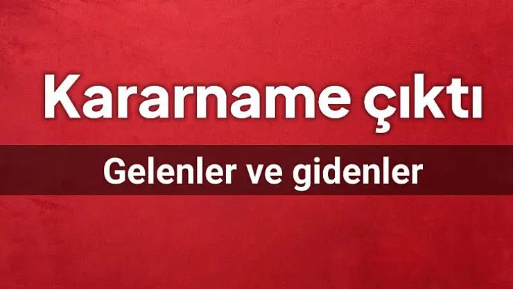 Kararname ile gelenler ve gidenler